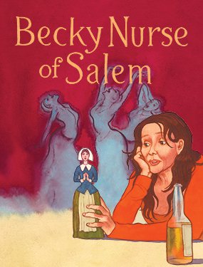 Becky Nurse of Salem : Magazine: LCT Review | Lincoln Center Theater